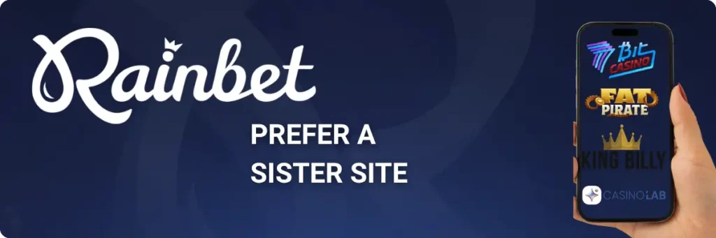 Prefer a Rainbet Sister Site